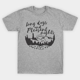 Long Days and Pleasant Nights T-Shirt